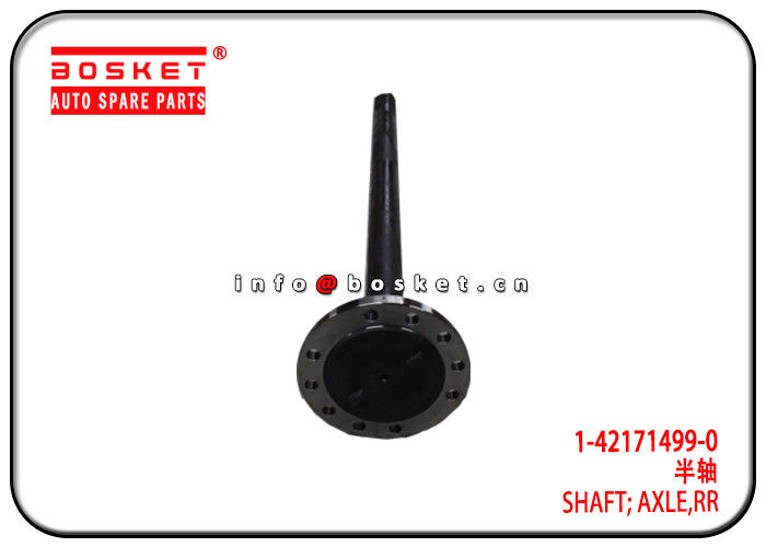 1-42171499-0 1421714990 Rear Axle Shaft Suitable for ISUZU FTR