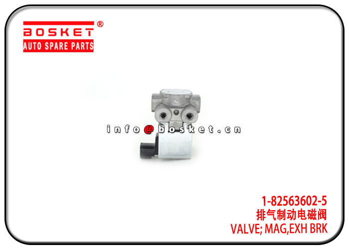 1-82563602-5 1825636025 Isuzu FVR Parts Exhaust Brake Mag Valve For 6HE1T 6SD1 6SD1T 6HK1 FVZ34
