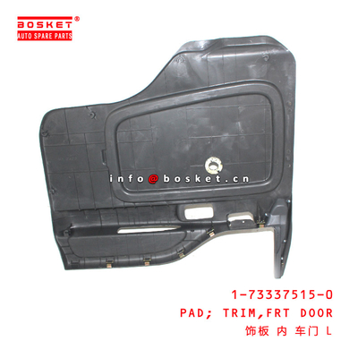 1-73337515-0 FronT DOOR TRIM PAD For ISUZU CXZ51K 6WF1 1733375150