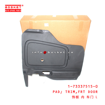 1-73337515-0 FronT DOOR TRIM PAD For ISUZU CXZ51K 6WF1 1733375150