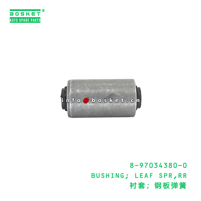 8-97034380-0 BUSHING; LEAF SPR,RR suitable for ISUZU   8970343800