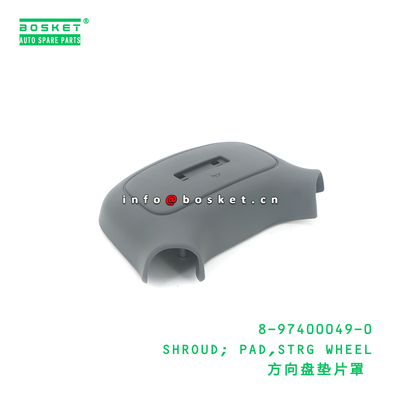 8-97400049-0 SHROUD; PAD,STRG WHEEL suitable for ISUZU 8974000490
