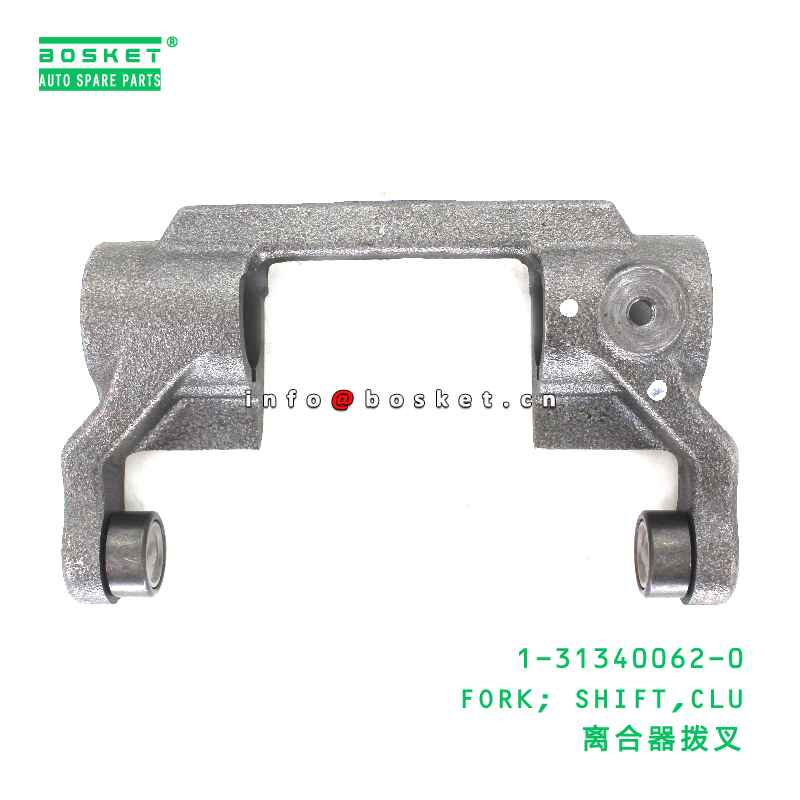 1-31340062-0 Clutch Shift Fork suitable for ISUZU   1313400620
