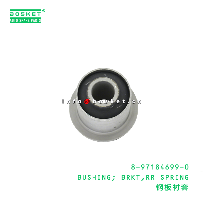 8-97184699-0 BUSHING; BRKT,RR SPRING suitable for ISUZU NKR55 4JB1 8971846990
