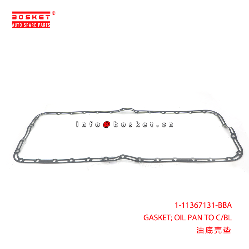 1-11367131-BBA GASKET; OIL PAN TO C/BL suitable for ISUZU 6HK1  1113671310