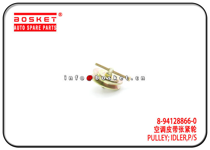 8-94128866-0 8941288660 Power Steering Idler Pulley Suitable for ISUZU 4JB1 NKR55