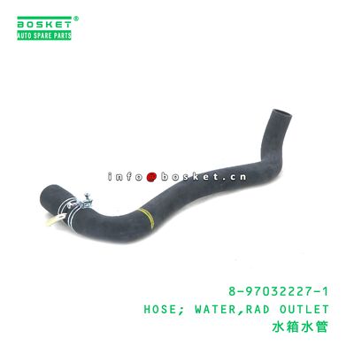 8-97032227-1 HOSE; WATER,RAD OUTLET เหมาะสําหรับ ISUZU 8970322271