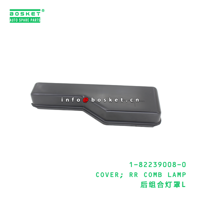 1-82239008-0 ฝาครอบ; โคมไฟท้าย เหมาะสำหรับ ISUZU VC46 6UZ1 1822390080