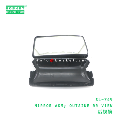 SL-749 MIRROR ASM; OUTSIDE RR VIEW เหมาะสําหรับ ISUZU 4HK1 SL-749